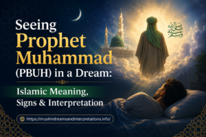 Seeing Prophet Muhammad (PBUH) in a Dream Islamic Meaning, Signs & Interpretation